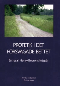 Protetik i det försvagade bettet : en resa i Henry Beyrons fotspår; Annika Torbjörner; 2008