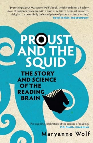Proust and the squid - the story and science of the reading brain; Maryanne Wolf; 2008