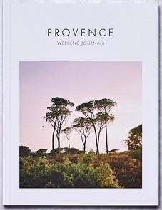 Provence; Weekend Journals, Milly Kenny-Ryder; 2017