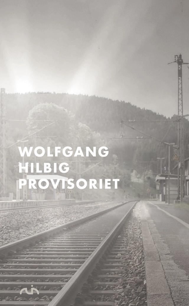 Provisoriet; Wolfgang Hilbig; 2019