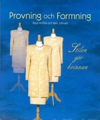 Provning och formning : [stilen gör kvinnan]; Raija Anttila; 2005