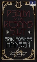 Psalm vid resans slut; Erik Fosnes Hansen; 1999
