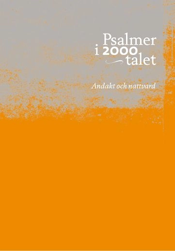 Psalmer i 2000-talet : andakt och nattvard; 2007