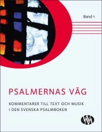 Psalmernas väg : kommentarer till text och musik i Den svenska psalmboken. Band 1; Per Olof Nisser, Inger Selander, Hans Bernskiöld; 2020