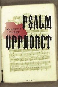 Psalmupproret; Maarten't Hart; 2008