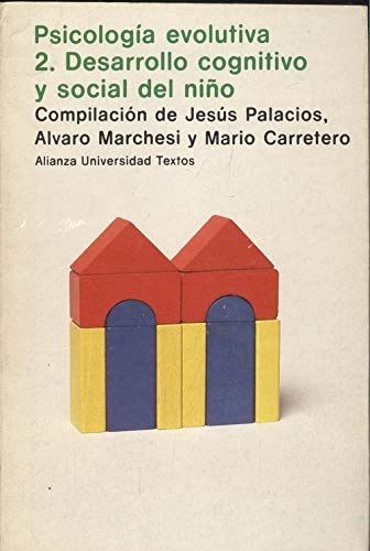 Psicología evolutiva: Desarrollo Cognitivo y social del niñoAlianza PsicologíaAlianza Universidad TextosLibro universitarioManuales: PsicologíaVolym 2 av Psicología evolutiva, Alvaro Marchesi, ISBN 8420689874, 9788420689876; Jesús Palacio