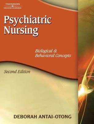 Psychiatric nursing : biological & behavioral concepts; Deborah. Antai-Otong; 2008