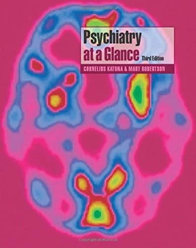 Psychiatry at a Glance; Cornelius L. E. Katona, Mary M. Robertson; 2005