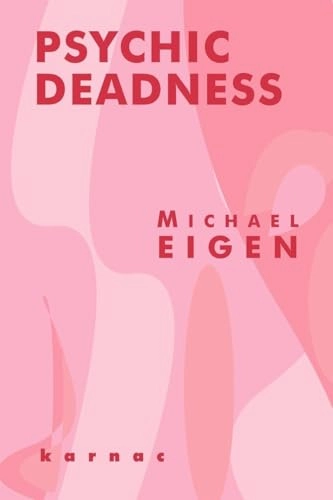 Psychic Deadness; Michael Eigen; 2004