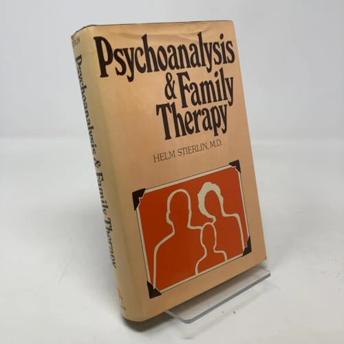 Psychoanalysis and family therapy : selected papers; Helm Stierlin; 1977