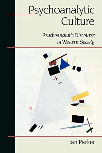 Psychoanalytic culture : psychoanalytic discourse in Western society; Ian Parker; 1997