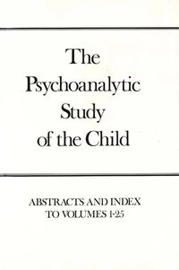 Psychoanalytic Study of the Child, Volumes 1-25; Ruth S Eissler, Yevgeny Primakov, Albert J Solnit, Anna Freud; 1977