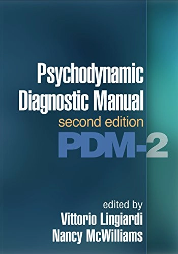 Psychodynamic diagnostic manual : PDM-2; Vittorio Lingiardi, Nancy McWilliams; 2017