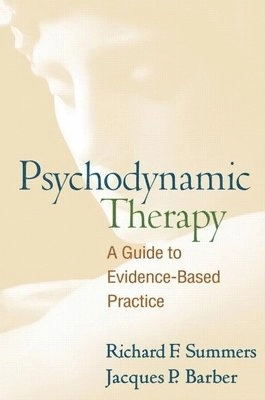 Psychodynamic therapy : a guide to evidence-based practice; Richard F. Summers; 2010