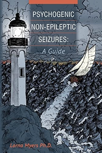 Psychogenic Non-epileptic Seizures: A Guide; Lorna Myers; 2014