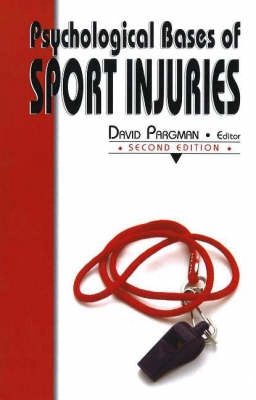 Psychological bases of sport injuries; David Pargman; 1999