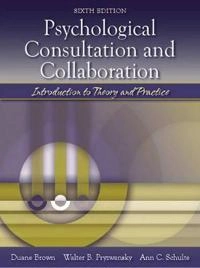 Psychological consultation and collaboration : introduction to theory and practice; Duane Brown; 2006