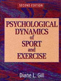 Psychological dynamics of sport and exercise; Diane L Gill; 2000