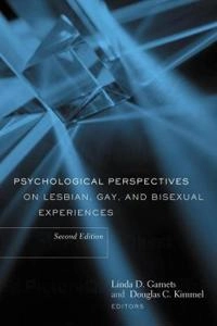 Psychological perspectives on lesbian, gay, and bisexual experiences; Linda Garnets, Douglas Kimmel; 2003