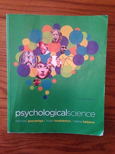 Psychological Science; Michael S. Gazzaniga, Todd F. Heatherton, Diane F. Halpern; 2012