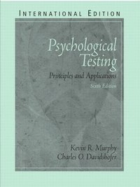 Psychological Testing; Kevin R. Murphy, Charles O. Davidshofer; 2004