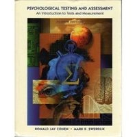 Psychological testing and assessment : an introduction to tests and measurement; Ronald Jay Cohen; 1999