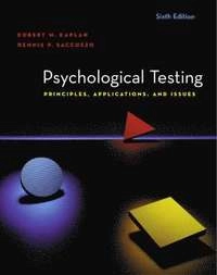 Psychological testing : principles, applications, and issues; Robert M. Kaplan; 2005