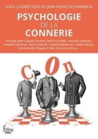 Psychologie de la connerieCollection Barbara; Jean-Claude Carrière, Boris Cyrulnik, Antonio Damasio