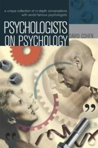 Psychologists on psychology; David Cohen; 2004