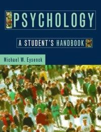 Psychology : a student's handbook; Michael W. Eysenck; 2000