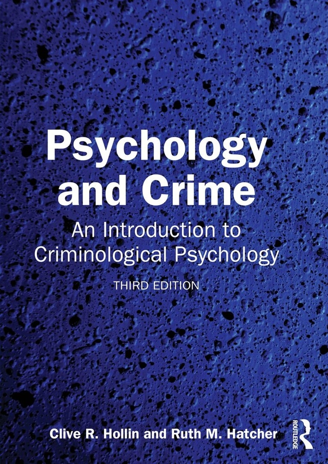 Psychology and crime : an introduction to criminological psychology; Clive R. Hollin, Ruth Hatcher; 2026