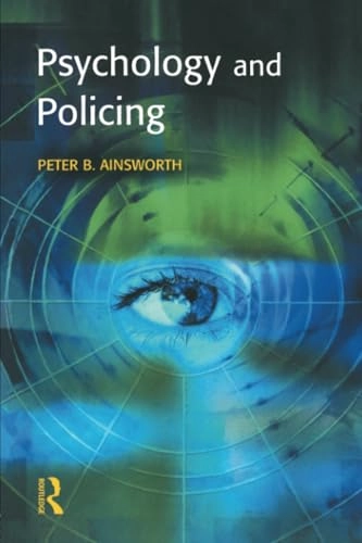 Psychology and policing; Peter B. Ainsworth; 2002
