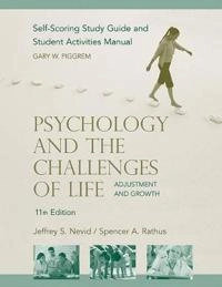Psychology and the Challenges of Life, Study Guide ; Jeffrey S. Nevid, Spencer A. Rathus; 2010