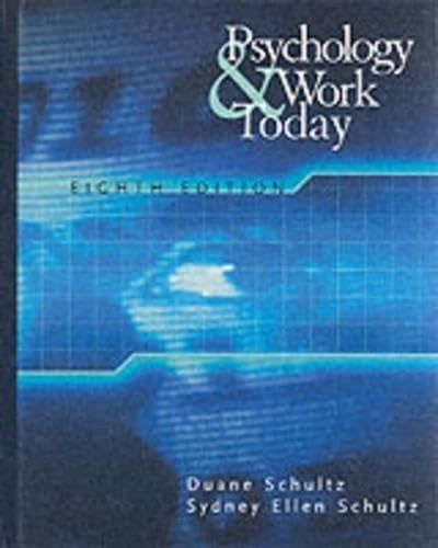 Psychology and work today: an introduction to industrial and organizational psychology; Duane P. Schultz; 2002