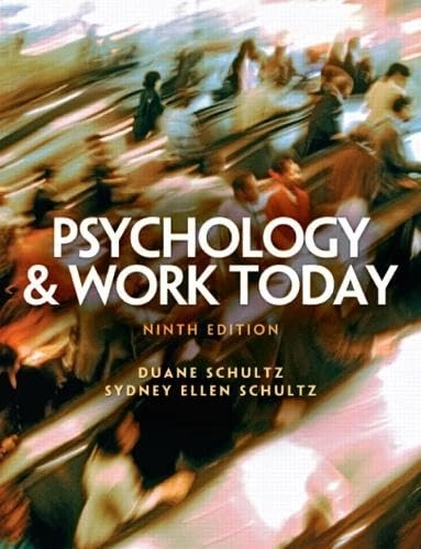 Psychology and work today : an introduction to industrial and organizational psychology; Duane P. Schultz; 2005