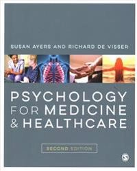 Psychology for medicine and healthcare; Susan Ayers; 2018
