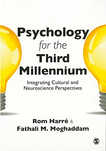 Psychology for the third millennium : integrating cultural and neuroscience perspectives; Rom Harre, Fathali M Moghaddam; 2012