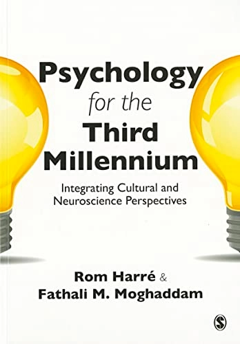 Psychology for the third millennium : integrating cultural and neuroscience perspectives; Rom Harré, Fathali M. Moghaddam; 2012