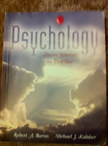 Psychology : from science to practice; Robert A. Baron; 2005