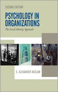Psychology in organizations : the social identity approach; S. Alexander Haslam; 2004