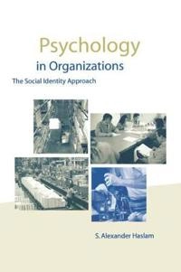 Psychology in organizations : the social identity approach; S. Alexander Haslam; 2001