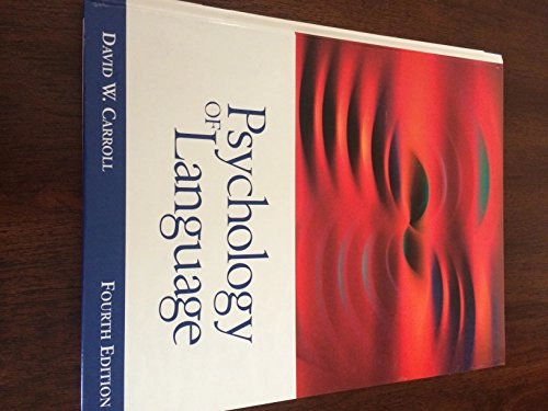Psychology of language; David W. Carroll; 2004