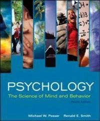 Psychology : the science of mind and behavior; Michael W. Passer; 2008