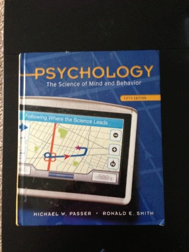 Psychology : the science of mind and behavior; Michael W. Passer; 2011