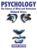 Psychology : the science of mind and behaviour; Richard D. Gross; 2001