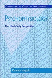 Psychophysiology : the mind-body perspective; Kenneth Hugdahl; 1995