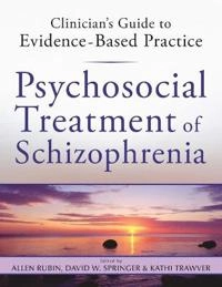 Psychosocial Treatment of Schizophrenia; Allen Rubin, David W. Springer, Kathi Trawver; 2010