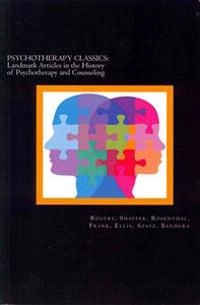 Psychotherapy Classics : landmark articles in the History of Psychotherapy and Counseling; Laurance Shaffer, David Rosenthal; 2013