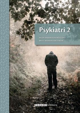 Psykiatri 2; Inger Andersson Höglund, Britt Hedman Ahlström; 2022