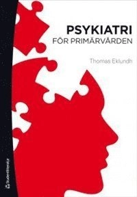 Psykiatri för primärvården; Thomas Eklundh; 2013